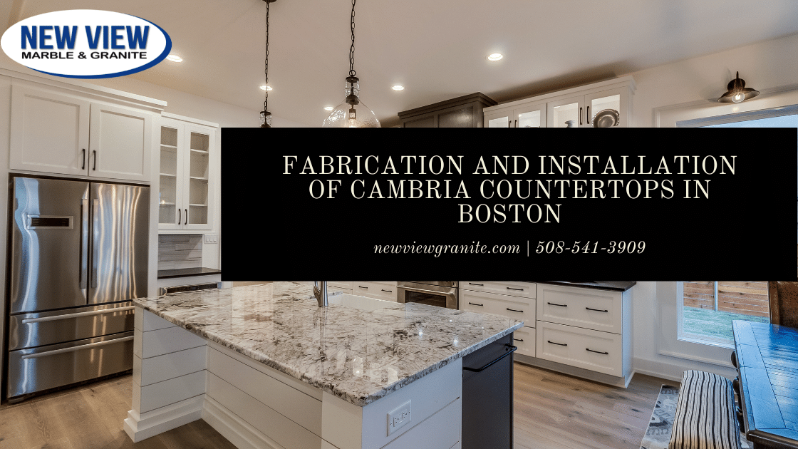 Fabrication and Installation of Cambria Countertops in Boston