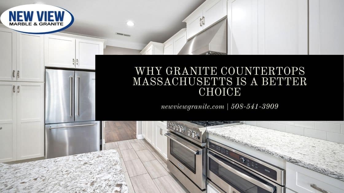 Why Granite Countertops Massachusetts Is A Better Choice