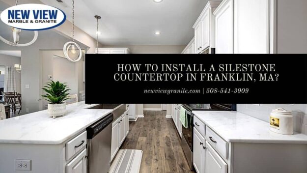 How to Install a Silestone Countertop in Franklin, MA