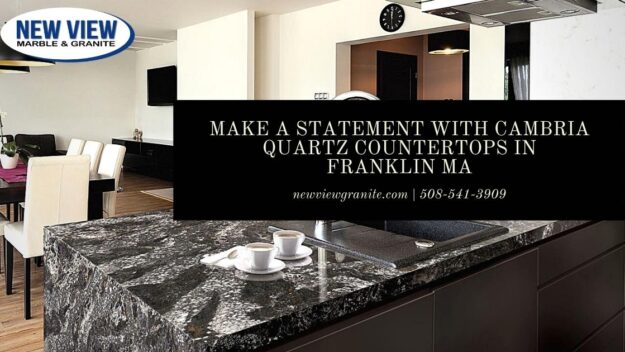Make a Statement with Cambria Quartz Countertops in Franklin MA