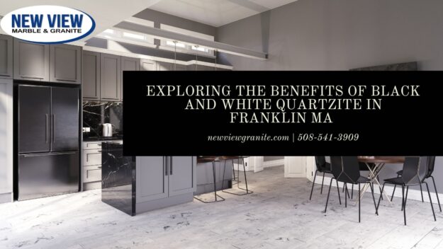 Exploring the Benefits of Black and White Quartzite in Franklin MA