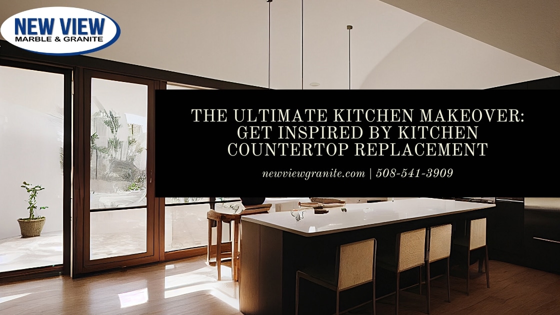 The Ultimate Kitchen Makeover_ Get Inspired by Kitchen Countertop Replacement