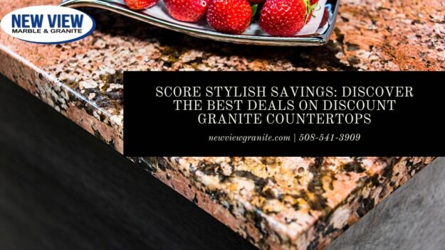 Score Stylish Savings_ Discover the Best Deals on Discount Granite Countertops