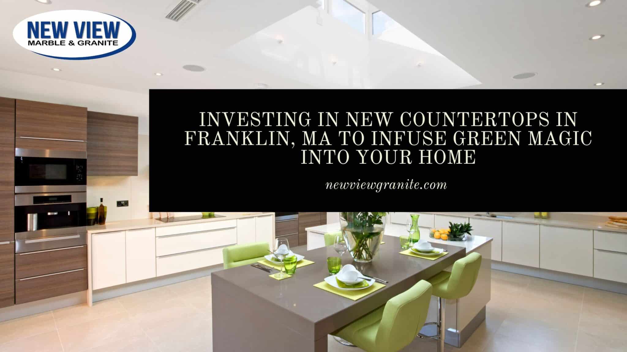 investing in new countertops in Franklin, MA