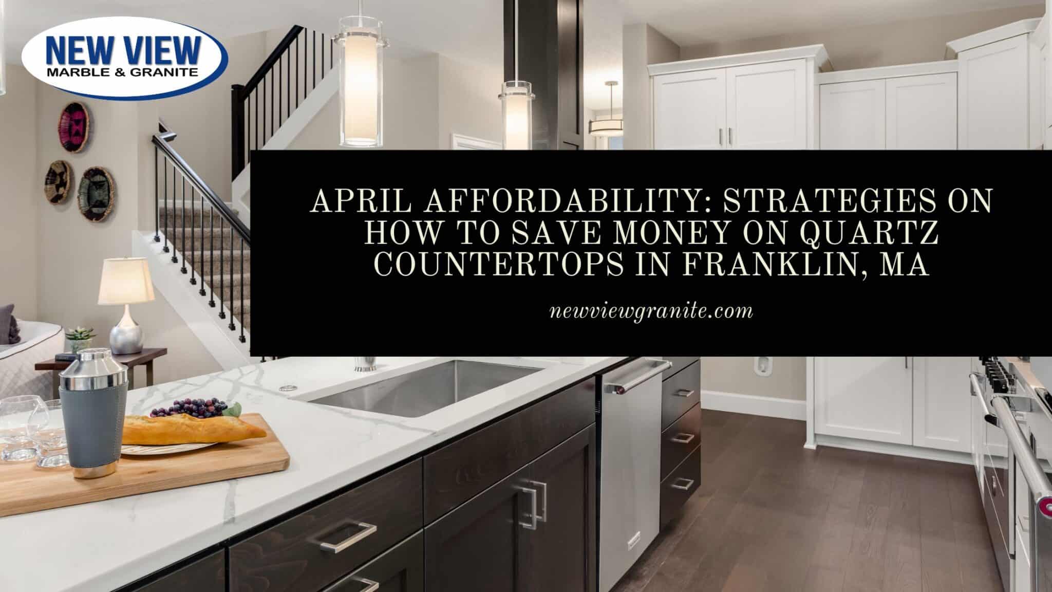 how to save money on quartz countertops in Franklin