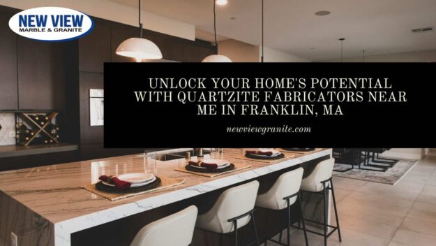 Unlock Your Home’s Potential with Quartzite Fabricators Near Me in Franklin, MA quartzite fabricators near me in Frankli