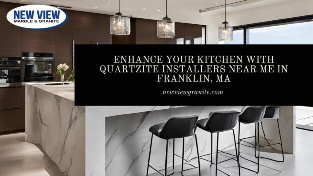 Enhance Your Kitchen with Quartzite Installers Near Me in Franklin, MA quartzite installers near me in Franklin