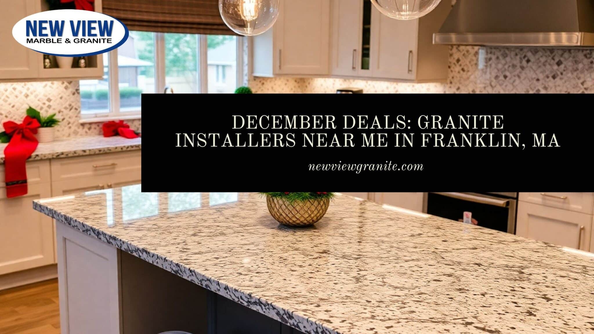 December Deals_ Granite Installers Near Me in Franklin, MA Granite installers near me in Franklin