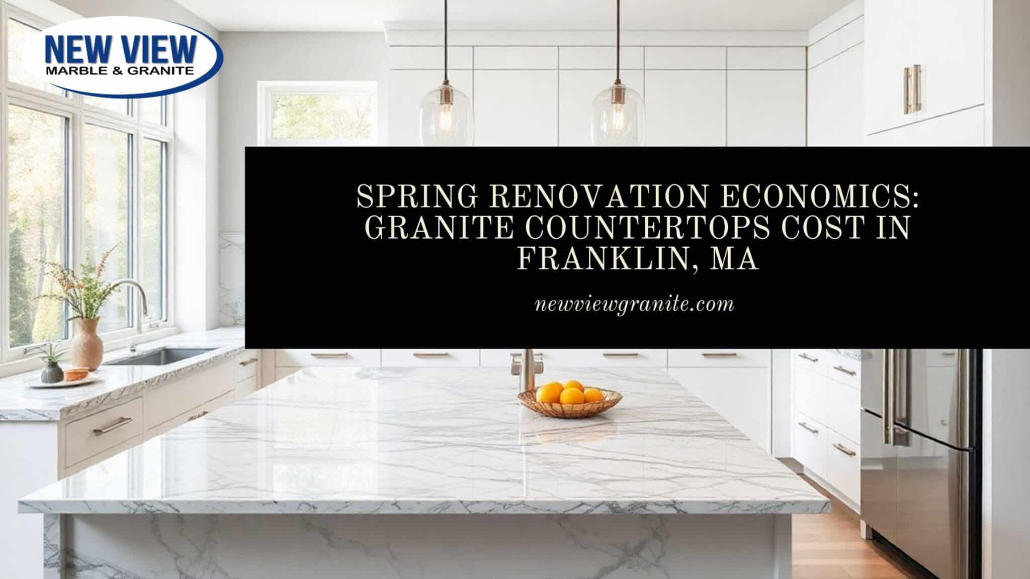 Spring Renovation Economics_ Granite Countertops Cost in Franklin, MA Granite countertops cost in Franklin